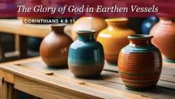 The Glory of God in Earthen Vessels